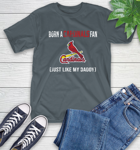 MLB Baseball St.Louis Cardinals Loyal Fan Just Like My Daddy Shirt T-Shirt 7