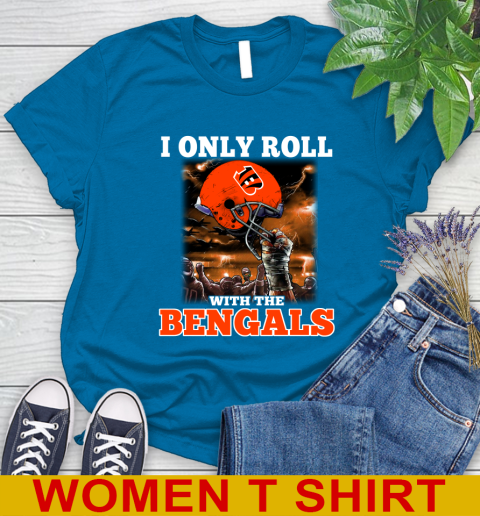 Cincinnati Bengals NFL Football I Only Roll With My Team Sports Women's T-Shirt 8