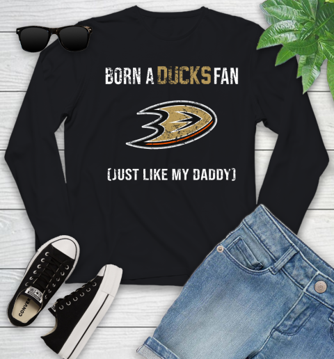 NHL Anaheim Ducks Hockey Loyal Fan Just Like My Daddy Shirt Youth Long Sleeve