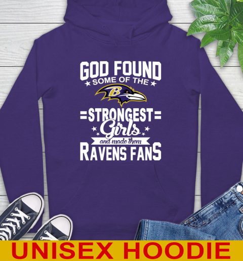 Baltimore Ravens NFL Football God Found Some Of The Strongest Girls Adoring Fans Hoodie 5