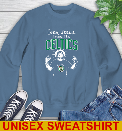Boston Celtics NBA Basketball Even Jesus Loves The Celtics Shirt Sweatshirt 10