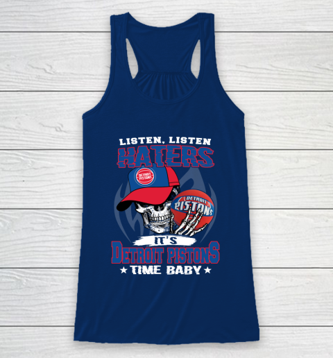 Listen Haters It is PISTONS Time Baby NBA Racerback Tank 6