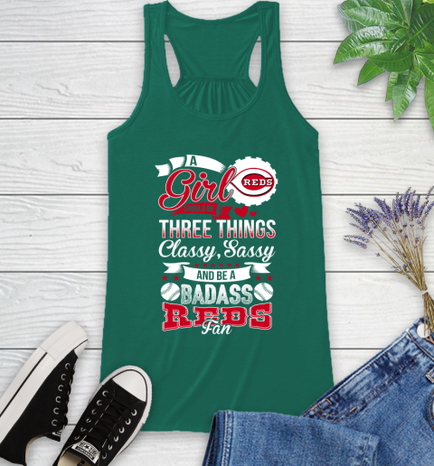 Cincinnati Reds MLB Baseball A Girl Should Be Three Things Classy Sassy And A Be Badass Fan Racerback Tank 6
