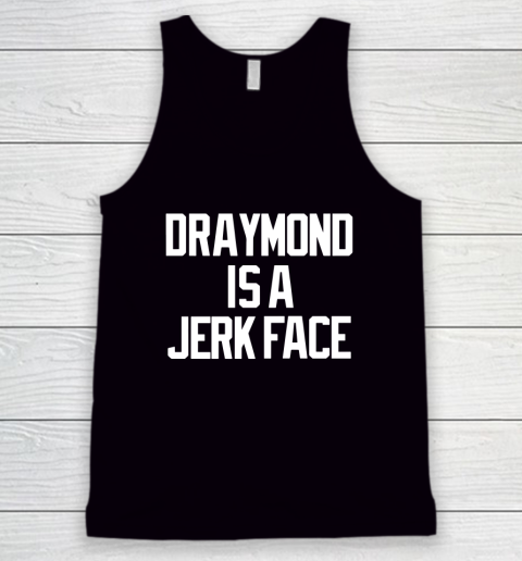 Dave Portnoy Shirt Draymond Is A Jerk Face Tank Top