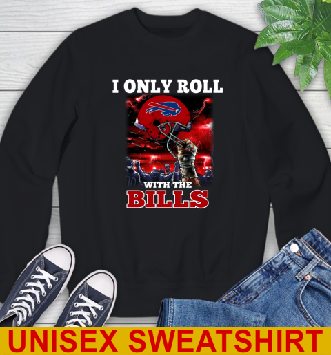 Buffalo Bills NFL Football I Only Roll With My Team Sports Sweatshirt