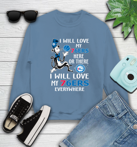NBA Basketball Philadelphia 76ers I Will Love My 76ers Everywhere Dr Seuss Shirt Sweatshirt 9