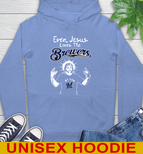 Milwaukee Brewers MLB Baseball Even Jesus Loves The Brewers Shirt Hoodie 11