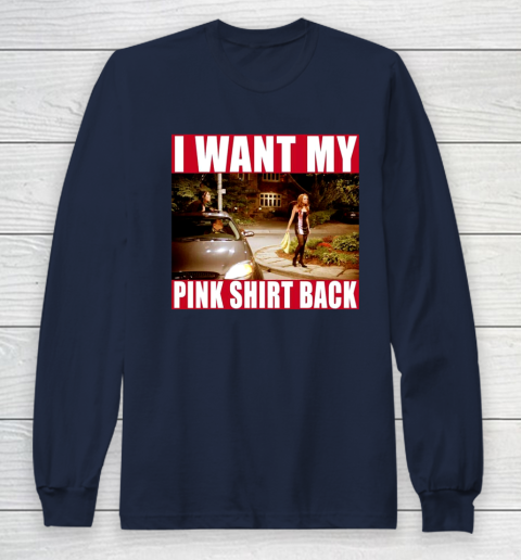 I Want My Pink Shirt Back Mean Girls Long Sleeve T-Shirt 4