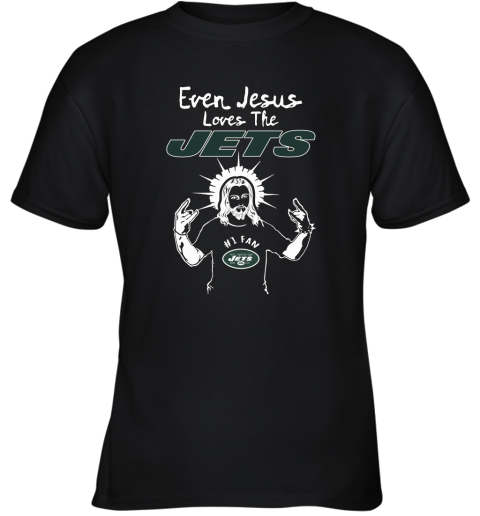 Even Jesus Loves The Jets #1 Fan New York Jets Youth T-Shirt