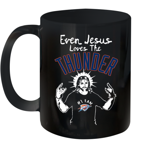 Oklahoma City Thunder NBA Basketball Even Jesus Loves The Thunder Shirt Ceramic Mug 11oz