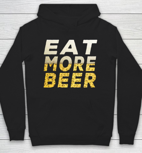 Beer Lover Funny Shirt EAT MORE BEER Hoodie