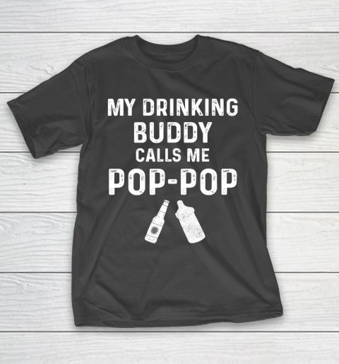 GrandFather gift shirt Mens Pop Pop Gifts From Grandkids New Grandpa My Drinking Buddy T Shirt T-Shirt 1