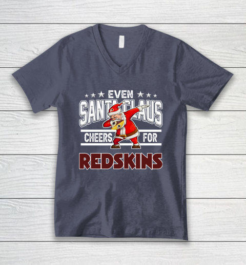 Washington Redskins Even Santa Claus Cheers For Christmas NFL V-Neck T-Shirt 7
