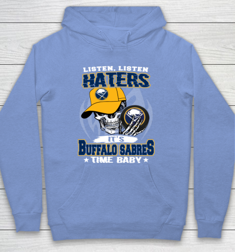 Listen Haters It is SABRES Time Baby NHL Hoodie 8