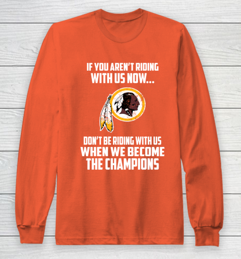 NFL Washington Redskins Football We Become The Champions Long Sleeve T-Shirt 3