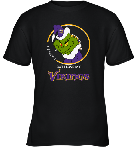 I Hate People But I Love My Minnesota Vikings Grinch NFL Youth T-Shirt