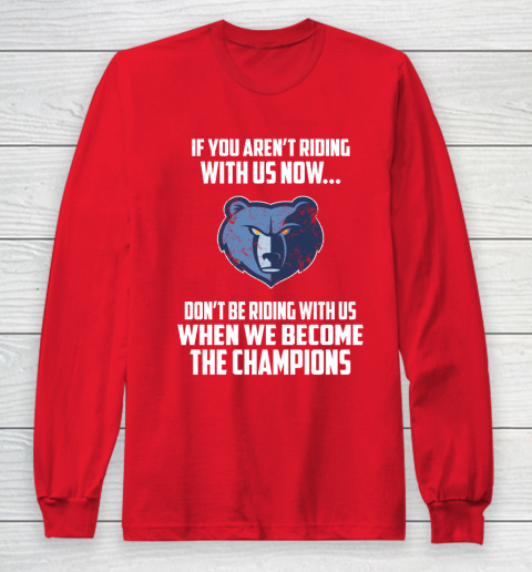 NBA Memphis Grizzlies Basketball We Become The Champions Long Sleeve T-Shirt 7