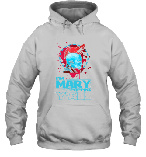 vtjq im mary poppins yall yondu guardian of the galaxy shirts hoodie 23 front white