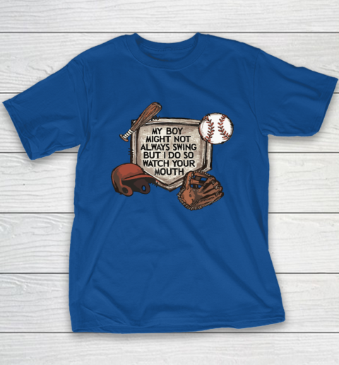 My Boy Might Not Always Swing But I Do So Watch Youth T-Shirt 6