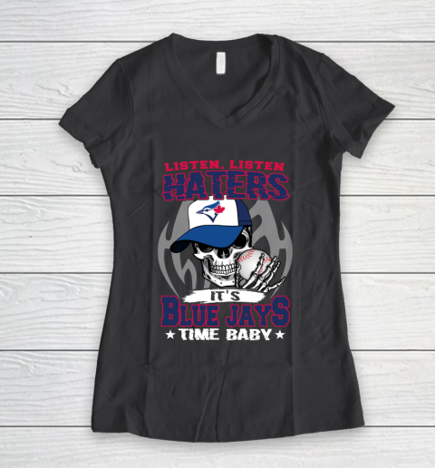 Listen Haters It is BLUE JAYS Time Baby MLB Women's V-Neck T-Shirt 6
