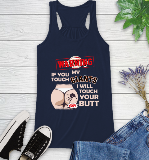 San Francisco Giants MLB Baseball Warning If You Touch My Team I Will Touch My Butt Racerback Tank 10