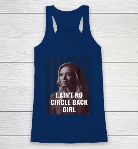 I Ain t No Circle Back Girl American Kayleigh McEnany Racerback Tank 6
