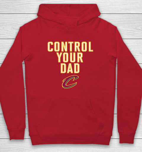 Cleveland Cavaliers Control Your Dad Hoodie 6