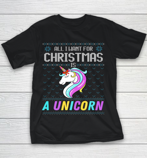 All I Want For Christmas Is A Unicorn Ugly Sweater Xmas Fun Youth T-Shirt