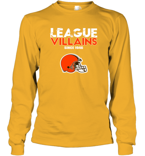 NFL League Villains Since 1946 Cleveland Browns Long Sleeve T-Shirt -  Rookbrand