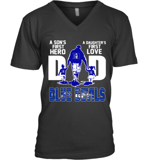 Duke Blue Devils A Son'S First Hero A Daughter'S First Love Dad V-Neck T-Shirt