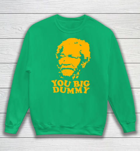 Fred Sanford T Shirt You Big Dummy Love Fred Sanford and Son Sweatshirt 5