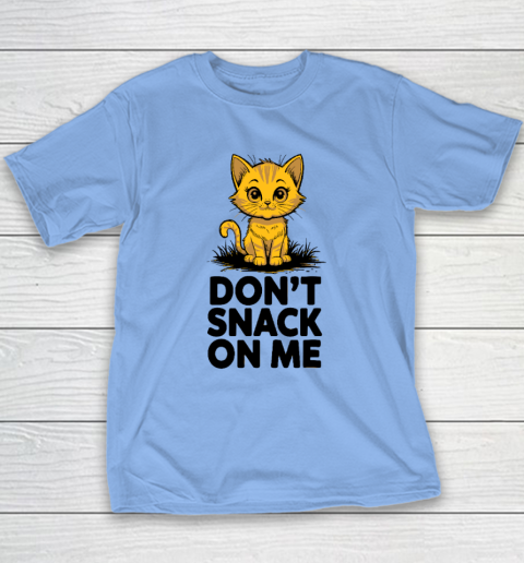 Don't Snack On Me Funny Cat Youth T-Shirt 8
