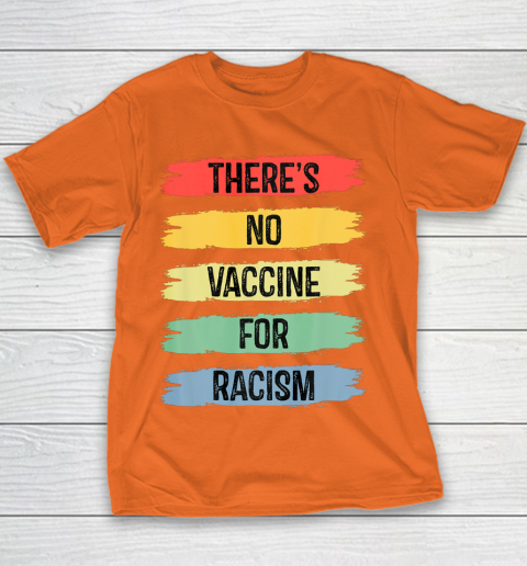 There's No Vaccine For Racism Youth T-Shirt 6