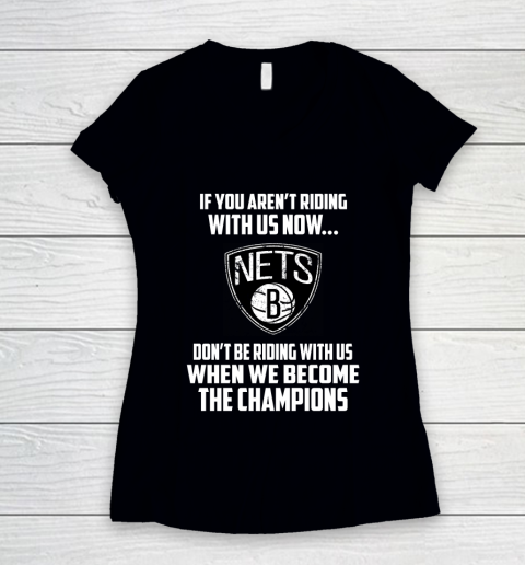 NBA Brooklyn Nets Basketball We Become The Champions Women's V-Neck T-Shirt