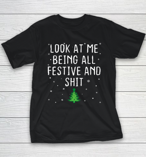Look At Me Being All Festive And Shits Humorous Xmas 2023 Youth T-Shirt