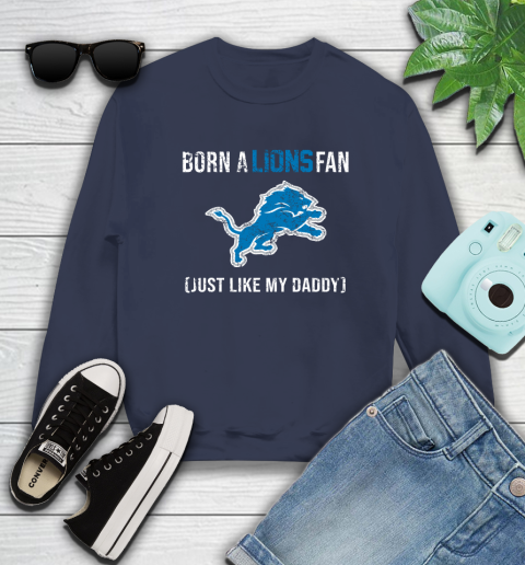 NFL Detroit Lions Football Loyal Fan Just Like My Daddy Shirt Sweatshirt 2