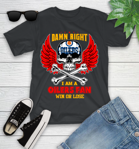 NHL Damn Right I Am A Edmonton Oilers Win Or Lose Skull Hockey Sports Youth T-Shirt