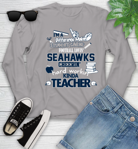 Seattle Seahawks NFL I'm A Difference Making Student Caring Football Loving Kinda Teacher Youth Long Sleeve 5