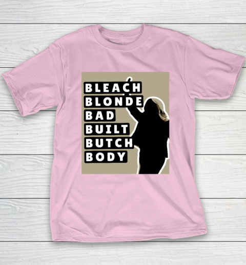Bleach Blonde Bad Built Butch Body Youth T-Shirt 6