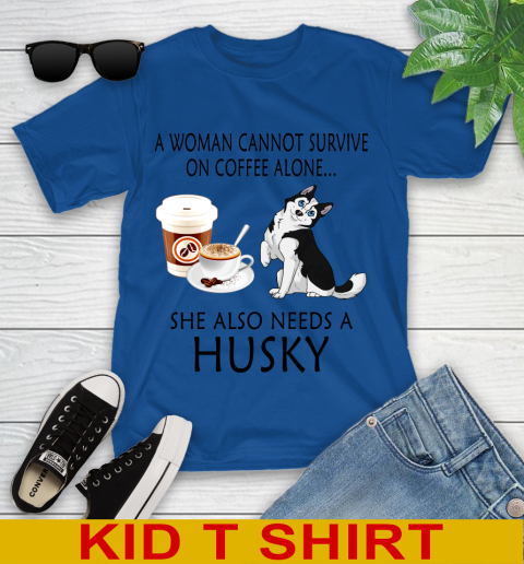 Women cannot survive on coffee alone she also need a HUSKY tshirt 91