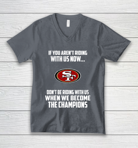 NFL San Francisco 49ers Football We Become The Champions V-Neck T-Shirt 4