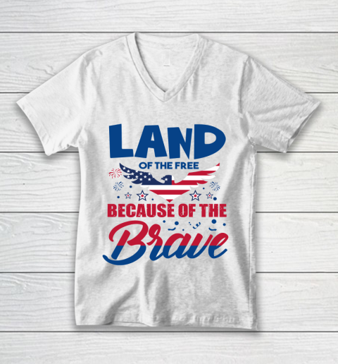 Independence Day 4th Of July Land Of The Free Because Of The Brave V-Neck T-Shirt