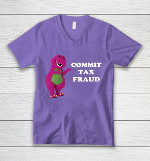 Commit Tax Fraud Funny Meme V-Neck T-Shirt 8
