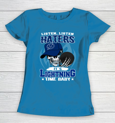Listen Haters It is LIGHTNING Time Baby NHL Women's T-Shirt 6