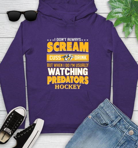 Nashville Predators NHL Hockey I Scream Cuss Drink When I'm Watching My Team Youth Hoodie 5