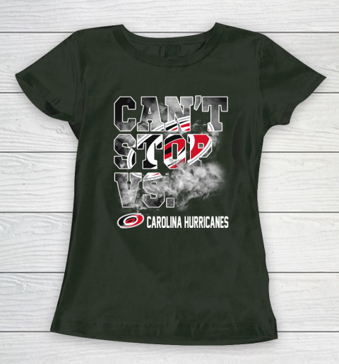 NHL Carolina Hurricanes Hockey Can't Stop Vs Women's T-Shirt 4