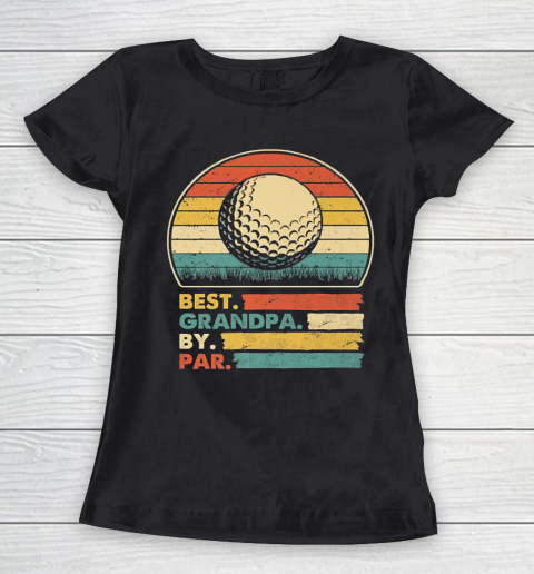Grandpa Funny Gift Apparel  Best Grandpa By Par Vintage Retro Golf NK Women's T-Shirt