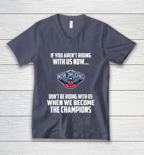 NBA New Orleans Pelicans Basketball We Become The Champions V-Neck T-Shirt 7