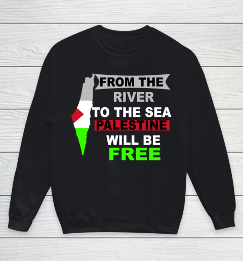 From The River To The Sea Palestine Will Be Free Shirt Youth Sweatshirt