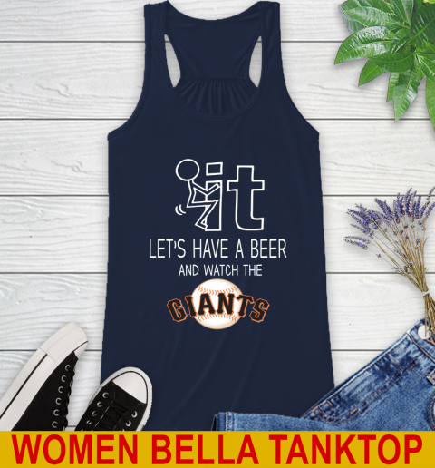San Francisco Giants Baseball MLB Let's Have A Beer And Watch Your Team Sports Racerback Tank 9